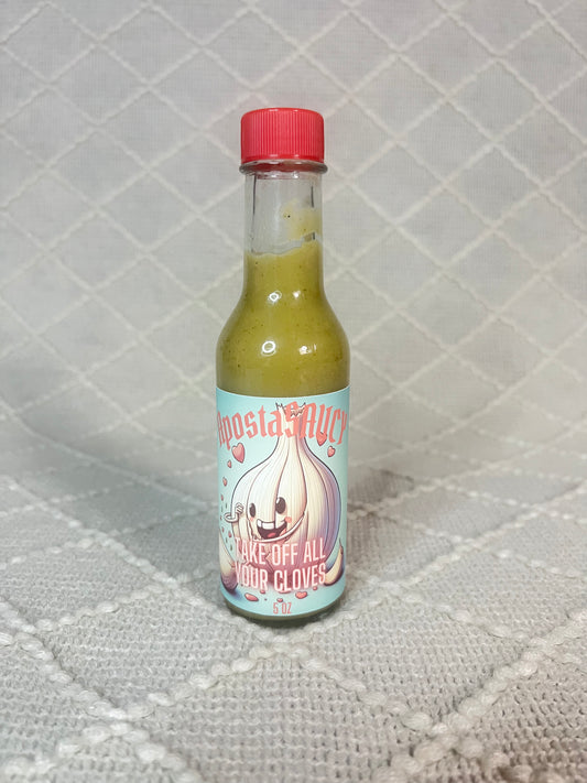 Take off all your cloves (Jalapeno- Garlic) Hot Sauce